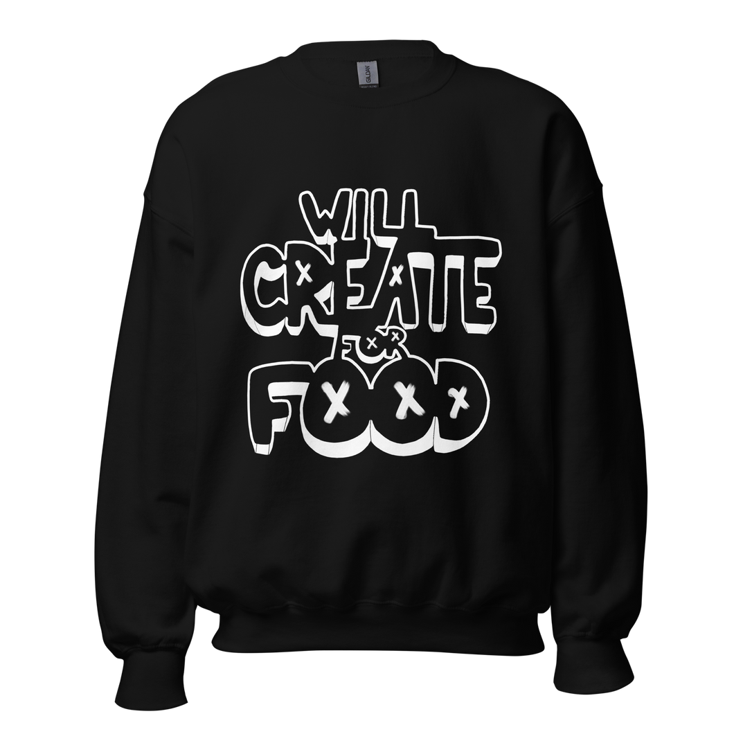 'Will Create For Food' sweatshirt